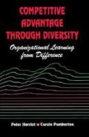 Competitive Advantage Through Diversity: Organizational Learning from Difference 0803988842 Book Cover