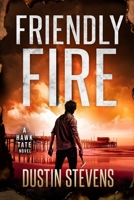 Friendly Fire: A Thriller B09MYHKPTQ Book Cover