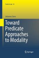 Toward Predicate Approaches to Modality 3319225561 Book Cover