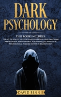 Dark Psychology: This Book Includes: The Art of How to Influence and Win People using Emotional Manipulation, Mind Control, NLP Techniques, Persuasion, Psychological Warfare Tactics in Relationships 1801573972 Book Cover