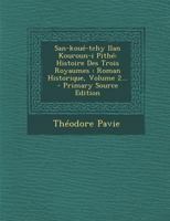 San-Kou�-Tchy Ilan Kouroun-I Pith�: Histoire Des Trois Royaumes: Roman Historique, Volume 2... 0341495069 Book Cover