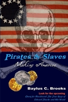 Pirates & Slaves: Making of America 1329547543 Book Cover