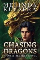 Chasing Dragons (Curse Breaker) 1949145352 Book Cover