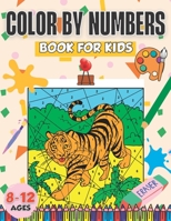 Color By Numbers Book For Kids Ages 8-12: Color By Numbers Coloring Book For Kids Ages 8-12 B0BNGFD1HQ Book Cover