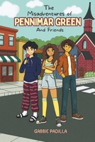 The Misadventures of Pennimar Green and Friends 1970831030 Book Cover