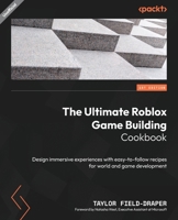 The Ultimate Roblox Game Building Cookbook: Design immersive experiences with easy-to-follow recipes for world and game development 1805121596 Book Cover