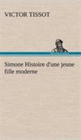 Simone - Histoire d'Une Jeune Fille Moderne 1511572329 Book Cover