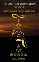 The Spiritual Foundation of Yoga: Understanding Nature and Spirit (Hardcover Color Edition) B0CRSGZNNB Book Cover