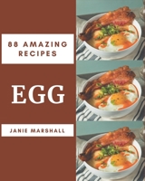 88 Amazing Egg Recipes: An Egg Cookbook from the Heart! B08P4JX1Z7 Book Cover