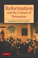 Reformation and the Culture of Persuasion 0521602645 Book Cover