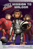 Mission to Malgor: A Price Stern Sloan Junior Novel (Space Chimps) 084313268X Book Cover