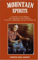 Mountain Spirits: A Chronicle of Corn Whiskey from King James' Ulster Plantation to America's Appalachians and the Moonshine Life 0914875027 Book Cover