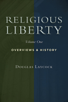 Religious Liberty, Vol. 1: Overviews and History 0802864651 Book Cover