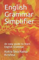 English Grammar Simplifier: An easy guide to learn English Grammar B0BV39MVQ5 Book Cover