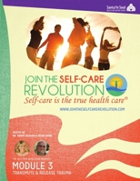 The Self-Care Revolution Presents: Module 3 - Transmute & Release Trauma 1304791297 Book Cover