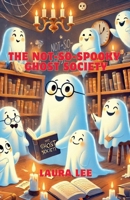 The not-so-Spooky Ghost Society B0DSK2985Q Book Cover