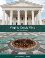 Virginia On My Mind: 400 Years of History 1516516680 Book Cover