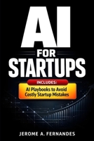 AI for Startups: A Practical Guide to Building, Shipping, and Scaling AI Products B0GKP86339 Book Cover