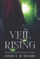 Veil Rising: Tales of a Teenage Saint Volume 1 1736066129 Book Cover