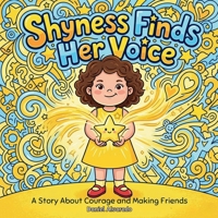 Shyness Finds Her Voice: A Story About Courage and Making Friends (The Social-Emotional Little Monsters) B0GW8BWDPT Book Cover