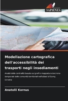 Modellazione cartografica dell'accessibilità dei trasporti negli insediamenti (Italian Edition) 6209659500 Book Cover