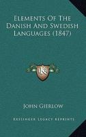 Elements Of The Danish And Swedish Languages 1104122022 Book Cover