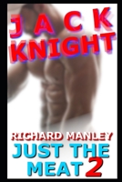 Jack Knight: Just The Meat 2 B08C9985JV Book Cover