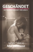 GESCHÄNDET: Die traurige Kindheit von Lara R. B0BD4LNKSR Book Cover