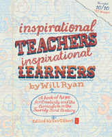 Inspirational Teachers Inspirational Learners: A Book of Hope for Creativity and the Curriculum in the Twenty First Century 1845904435 Book Cover