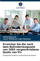 Erreichen Sie die nach dem Behindertengesetz von 2005 vorgeschriebene Quote von 6%: Angewandte Verfahren und Richtlinien der Banken 620364563X Book Cover