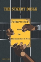 The Street Bible: Father To Son How The Hue-man Race Is Won B0BVNV4DC4 Book Cover