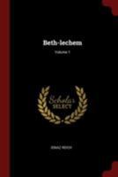 Beth-lechem; Volume 1 1021365874 Book Cover