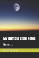 My Humble Bible Notes: Genesis (Volume) 1672777976 Book Cover