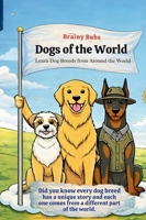 Dogs of the World: Learn Dog Breeds And Where They Come From (Did You Know?) 8169067979 Book Cover