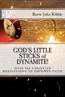 God's Little Sticks of Dynamite! 1507814216 Book Cover
