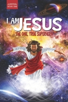 I Am Jesus: The One, True Superhero (I Am Jesus Graphic Novel) 1951774027 Book Cover