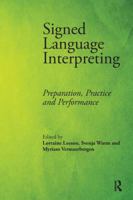 Signed Language Interpreting: Preparation, Practice and Performance 113817355X Book Cover