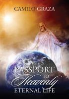 Passport to Heavenly Eternal Life 1095591622 Book Cover