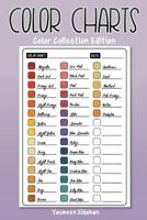 Color Charts: Color Collection Edition: 50 Color Charts to record your color collection all in one place 1539013154 Book Cover