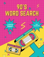 90's Word Search Puzzles for Adults: Word Search Puzzles for Adults and Seniors, Large Print Word Find Books, Pop Culture Word Search Book 2759862615 Book Cover