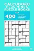 Calcudoku Plus Minus Puzzle Books - 400 Easy to Master Puzzles 7x7 B083XW62HJ Book Cover