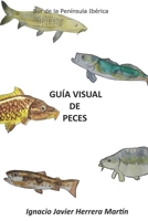 Guía Visual de Peces: Pesca deportiva en el Sur de la Península Ibérica. Aguas Continentales. (Spanish Edition) B08BWCFXFV Book Cover