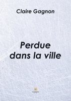 Perdue dans la ville B09PXYTJTV Book Cover