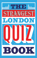 The Strangest London Quiz Book 191162220X Book Cover