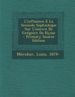 L'influence E La Seconde Sophistique Sur L'oeuvre De Grégoire De Nysse 1017763666 Book Cover
