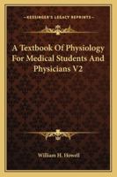 A Textbook Of Physiology For Medical Students And Physicians V2 1163125121 Book Cover