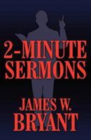 2-Minute Sermons 1462653464 Book Cover