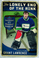 The Lonely End of the Rink: Confessions of a Reluctant Goalie 1771000775 Book Cover