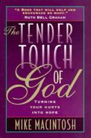 The Tender Touch of God: Turning Your Hurts into Hope 1565074084 Book Cover