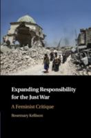 Expanding Responsibility for the Just War: A Feminist Critique 1108473148 Book Cover